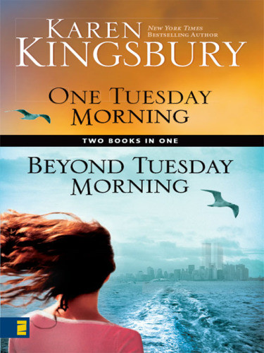 One Tuesday Morning Beyond Tuesday Morning Two Books In One Karen Kingsbury Linda Kingsbury