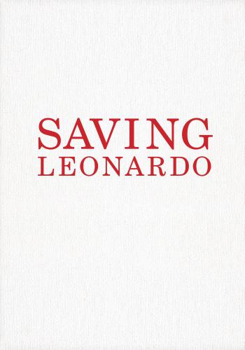 Saving Leonardo A Call To Resist The Secular Assault On Mind Morals Meaning Nancy Pearcey