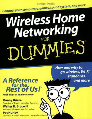 Wireless Home Networking For Dummies Daniel D Briere Walter R Bruce Patrick J Hurley
