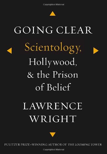 Going Clear Scientology Hollywood And The Prison Of Belief First Edition Lawrence Wright