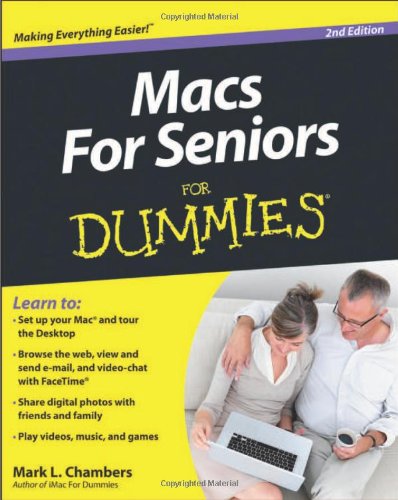 Macs For Seniors For Dummies 2nd Edition Mark L Chambers