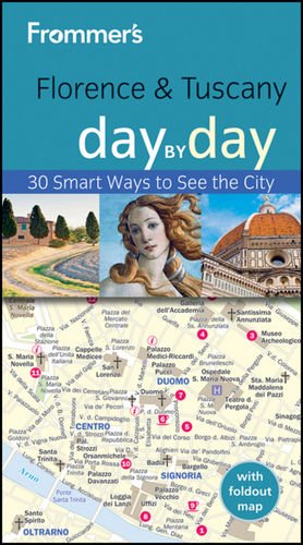 Frommers Florence And Tuscany Day By Day 3rd Edition Donald Strachan