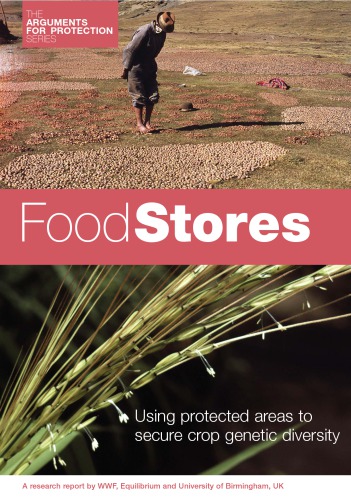 Food Stores Using Protected Areas To Secure Crop Genetic Diversity Sue Stolton Et Al