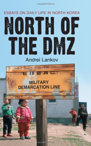 North Of The Dmz Essays On Daily Life In North Korea Andrei Lankov
