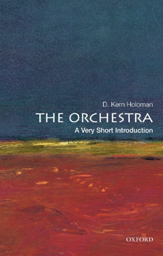 The Orchestra A Very Short Introduction 1st D Kern Holoman