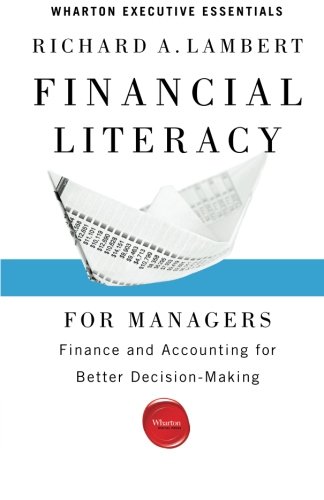 Financial Literacy For Managers Finance And Accounting For Better Decisionmaking Second Edition Richard A Lambert