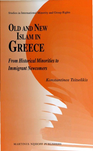 Old And New Islam In Greece From Historical Minorities To Immigrant Newcomers Konstantinos Tsitselikis