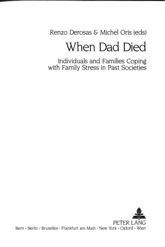 When Dad Died Individuals And Families Coping With Family Stress In Past Societies Renzo Derosas