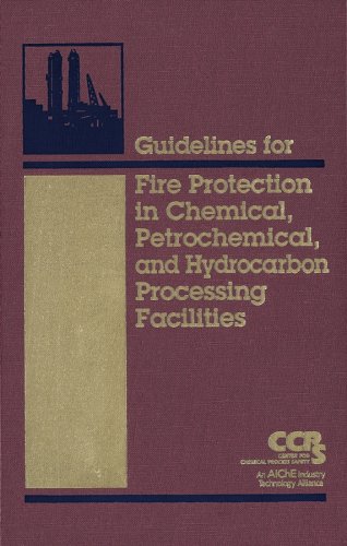 Guidelines For Fire Protection In Chemical Petrochemical And Hydrocarbon Processing Facilities Center For Chemical Process Safety Ccps