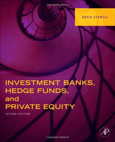 Investment Banks Hedge Funds And Private Equity Second Edition 2nd Edition David Stowell
