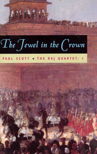 The Raj Quartet Volume 1 The Jewel In The Crown Paul Scott