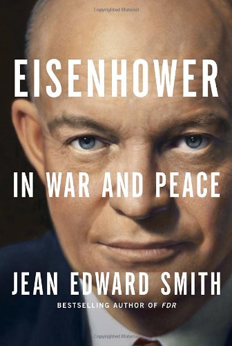 Eisenhower In War And Peace 1st Printing Jean Edward Smith