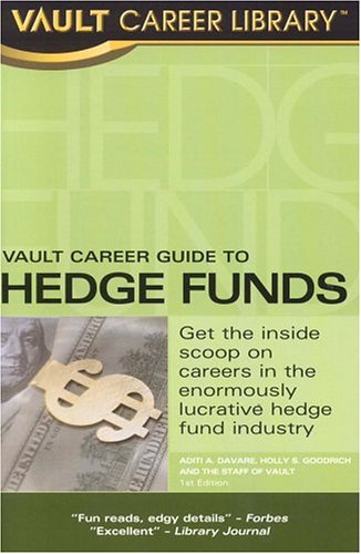 Vault Career Guide To Hedge Funds 1st Edition Aditi A Davare