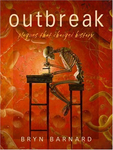 Outbreak Plagues That Changed History Bryn Barnard