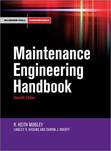 Maintenance Engineering Handbook R Keith Mobley Lindley R Higgins Darrin J Wikoff