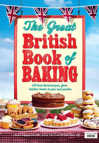The Great British Book Of Baking 120 Bestloved Recipes From Teatime Treats To Pies And Pasties Linda Collister Mark Read