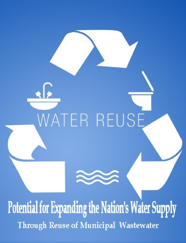 Water Reuse Potential For Expanding The Nations Water Supply Through Reuse Of Municipal Wastewater National Research Council