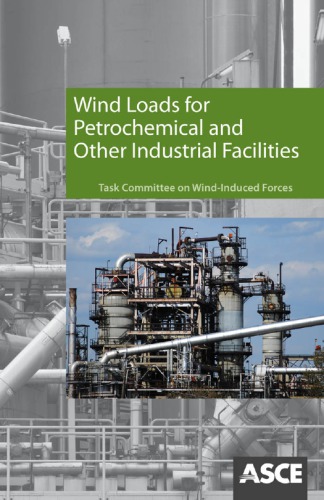 Wind Loads For Petrochemical And Other Industrial Facilities American Society Of Civil Engineers Task Committee On Wind Induced Forces