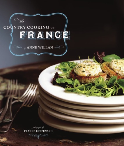 The Country Cooking Of France Anne Willan