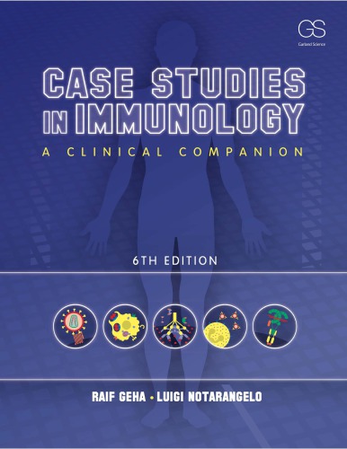 Case Studies In Immunology A Clinical Companion 6th Ed Raif S Geha Luigi Notarangelo