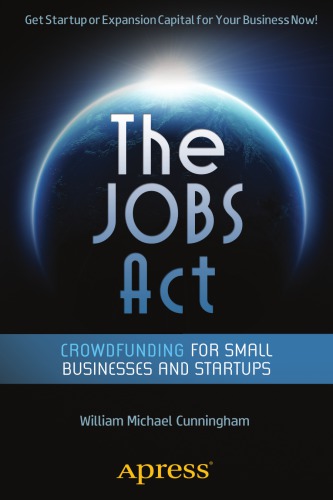 The Jobs Act Crowdfunding For Small Businesses And Startups William Michael Cunningham