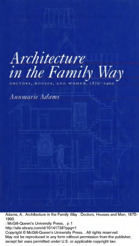 Architecture In The Family Way Doctors Houses And Women 18701900 Annmarie Adams
