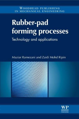 Rubberpad Forming Processes Technology And Applications Maziar Ramezani