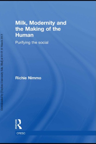 Milk Modernity And The Making Of The Human Purifying The Social Richie Nimmo