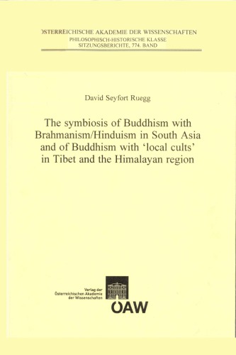 The Symbiosis Of Buddhism With Brahmanismhinduism In South Asia And Of Buddhism With Local Cults In Tibet And The Himalayan Region David Seyfort Ruegg