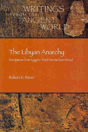 The Libyan Anarchy Inscriptions From Egypts Third Intermediate Period Robert Kriech Ritner