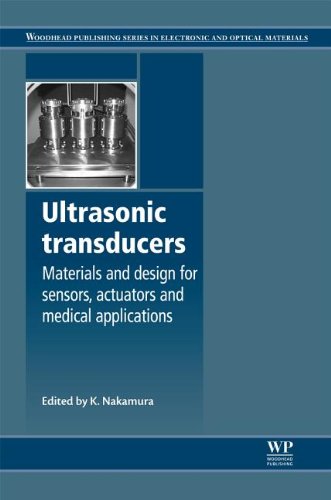 Ultrasonic Transducers Materials And Design For Sensors Actuators And Medical Applications 1st Edition Kentaro Nakamura
