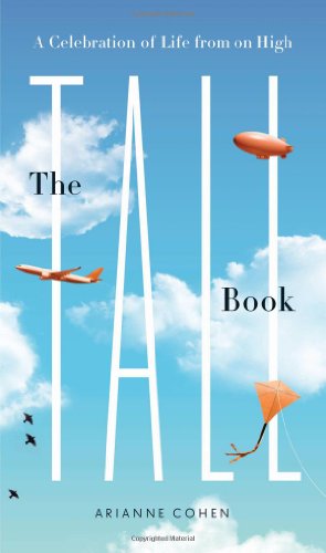 The Tall Book A Celebration Of Life From On High Arianne Cohen