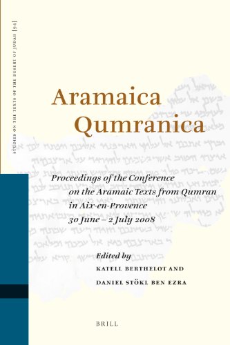 Aramaica Qumranica Proceedings Of The Conference On The Aramaic Texts From Qumran In Aixenprovence 30 June 2 July 2008 Mul Katell Berthelot