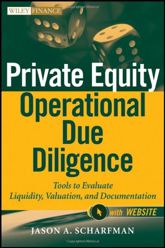 Private Equity Operational Due Diligence Website Tools To Evaluate Liquidity Valuation And Documentation Jason A Scharfman