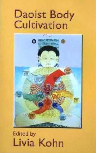 Daoist Body Cultivation Traditional Models And Contemporary Practices Livia Kahn Ed