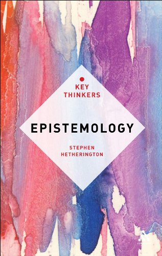 Epistemology The Key Thinkers 1st Edition Stephen Hetherington