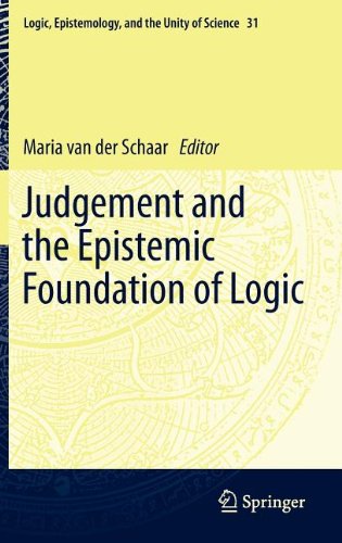 Judgement And The Epistemic Foundation Of Logic Maria Van Der Schaar Editor