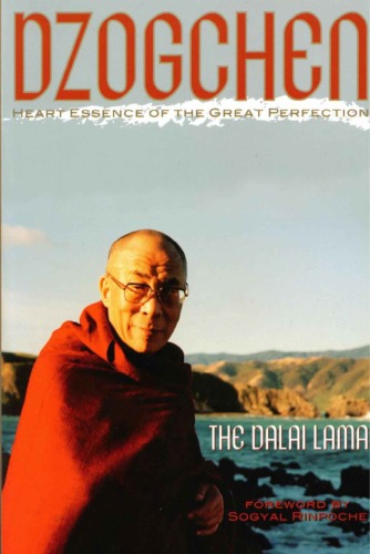 Dzogchen The Heart Essence Of The Great Perfection 2nd Edition His Holiness The Dalai Lama
