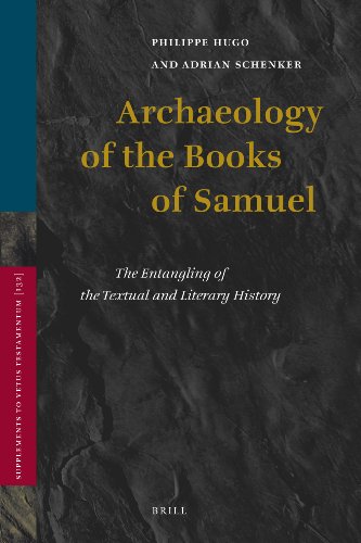Archaeology Of The Books Of Samuel The Entangling Of The Textual And Literary History Philippe Hugo And Adrian Schenker
