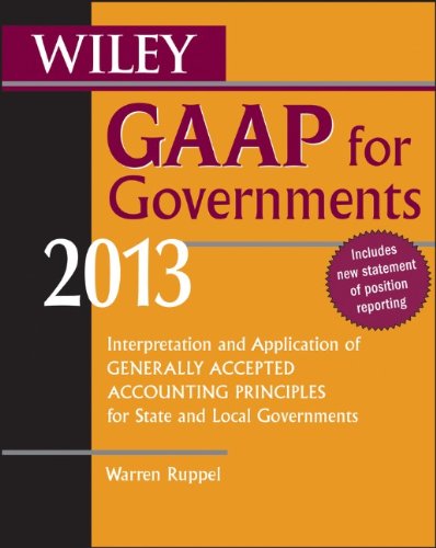 Gaap For Governments 2013 Interpretation And Application Of Generally Accepted Accounting Principles For State And Local Governments 8th Edition Warren Ruppel