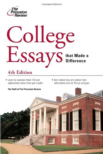 College Essays That Made A Difference 4th Edition 4th Edition Princeton Review