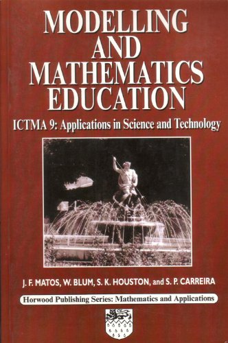 Modelling And Mathematics Education Ictma 9 Applications In Science And Technology Jf Matos