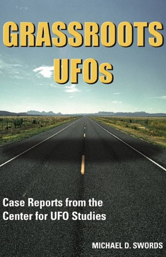 Grassroots Ufos Case Reports From The Center For Ufo Studies Michael D Swords