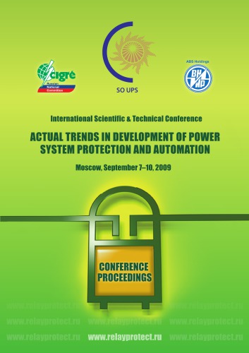 Actual Trends In Development Of Power System Protection And Automation Conference Proceedings Of International Scientific Technical Conference Moscow September 710 2009