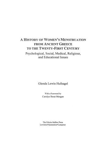 A History Of Womens Menstruation From Ancient Greece To The Twentyfirst Century Psychological Social Medical Religious And Educational Issues Glenda Lewin Hufnagel