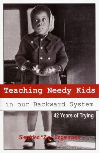 Teaching Needy Kids In Our Backward System Siegfried Engelmann