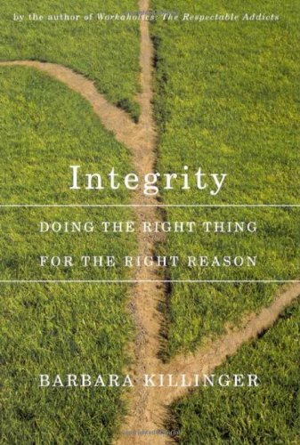 Integrity Doing The Right Thing For The Right Reason Barbara Killinger