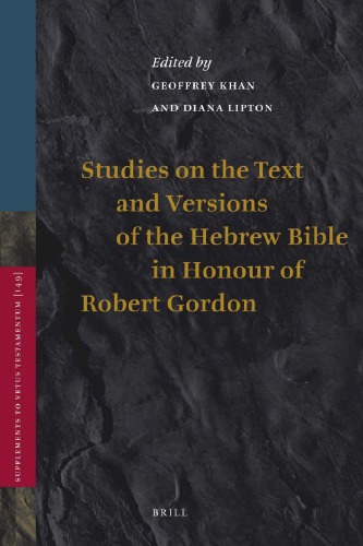 Studies On The Text And Versions Of The Hebrew Bible In Honour Of Robert Gordon Geoffrey Khan Eds Diana Lipton Eds