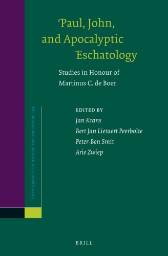 Paul John And Apocalyptic Eschatology Studies In Honour Of Martinus C De Boer Jan Krans Eds