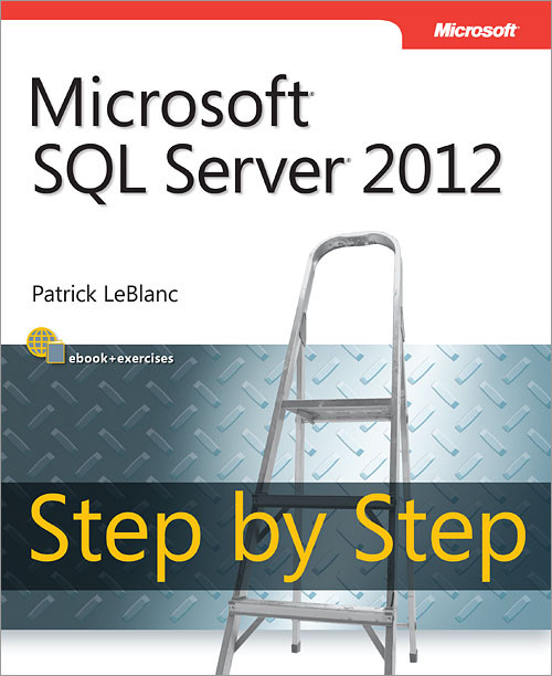 Microsoft Sql Server 2012 Step By Step Patrick Leblanc